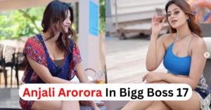 Bigg Boss 17 anjali arora